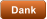 Dank